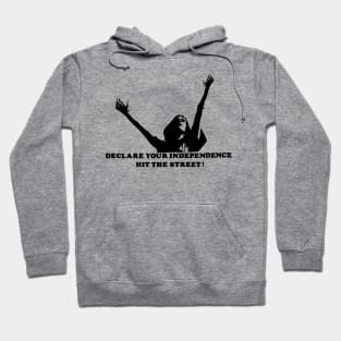 DECLARE YOUR INDEPENDENCE Hoodie